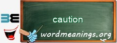 WordMeaning blackboard for caution